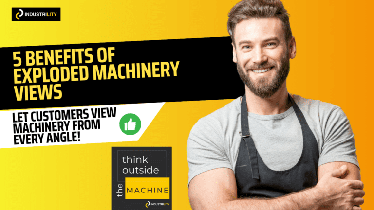5 Benefits of Exploded Machinery Views: How Machine Manufacturers Can Improve Customer Experiences Easily